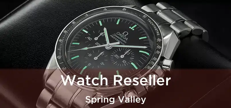 Watch Reseller Spring Valley