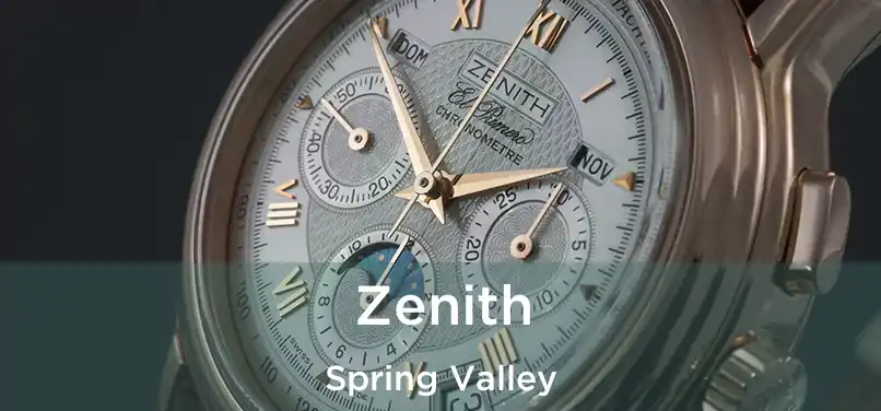 Zenith Spring Valley